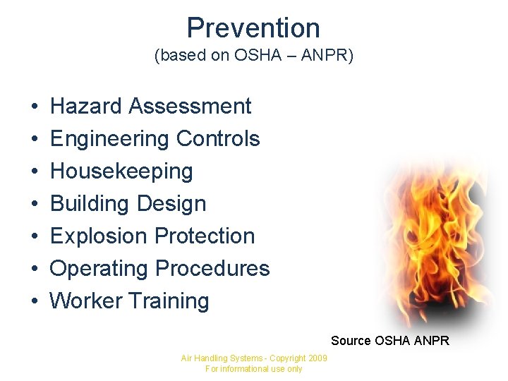 Prevention (based on OSHA – ANPR) • • Hazard Assessment Engineering Controls Housekeeping Building