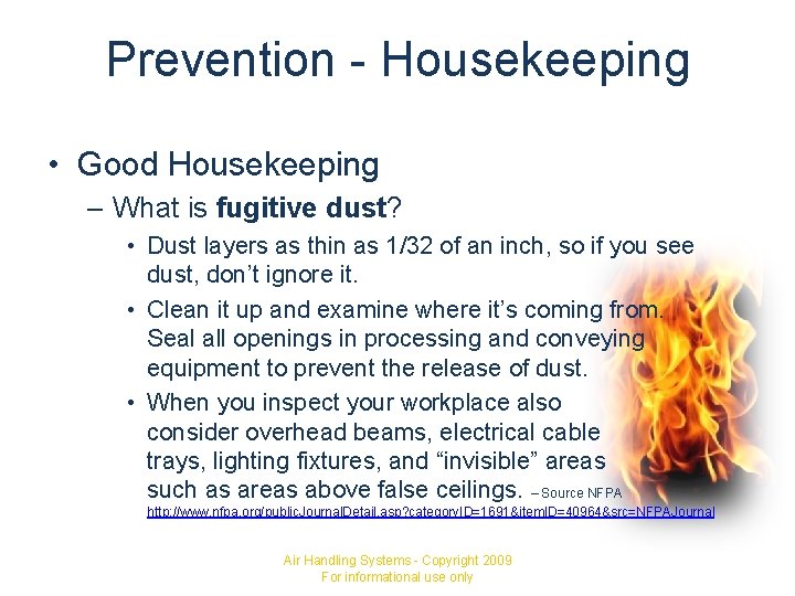 Prevention - Housekeeping • Good Housekeeping – What is fugitive dust? • Dust layers