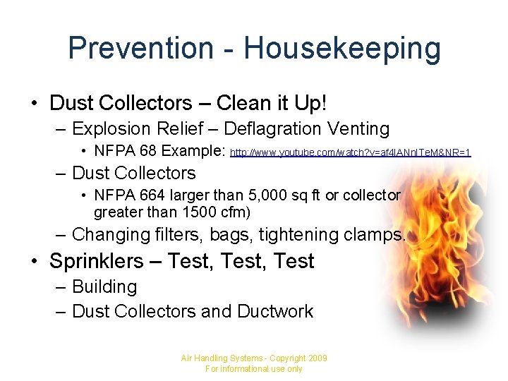 Prevention - Housekeeping • Dust Collectors – Clean it Up! – Explosion Relief –
