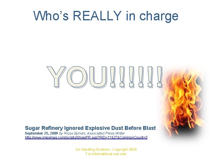 Who’s REALLY in charge YOU!!!!!! Sugar Refinery Ignored Explosive Dust Before Blast September 25,