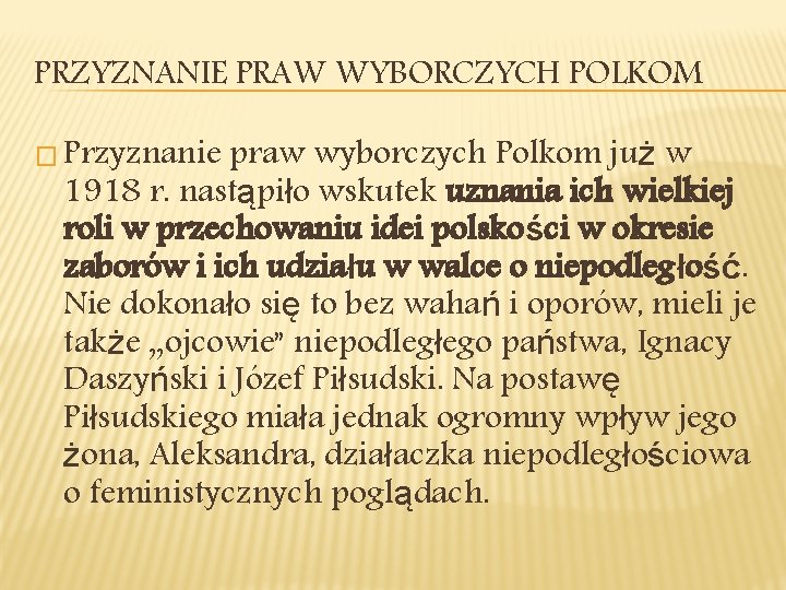 PRZYZNANIE PRAW WYBORCZYCH POLKOM � Przyznanie praw wyborczych Polkom już w 1918 r. nastąpiło