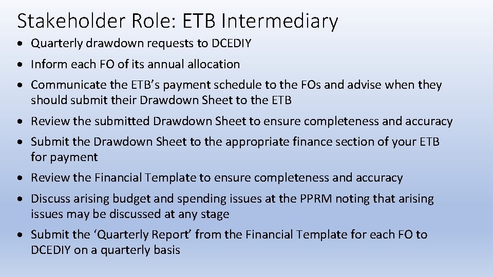 Stakeholder Role: ETB Intermediary Quarterly drawdown requests to DCEDIY Inform each FO of its