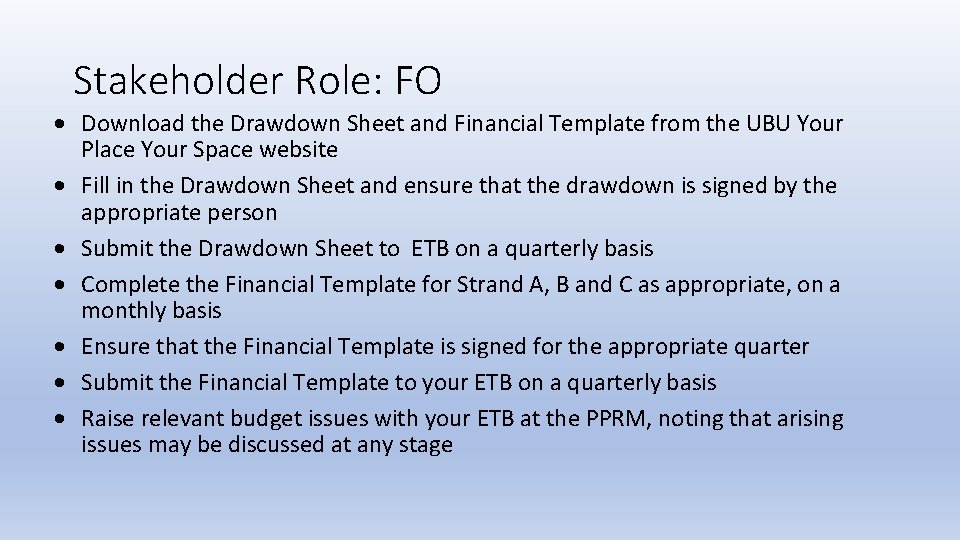 Stakeholder Role: FO Download the Drawdown Sheet and Financial Template from the UBU Your