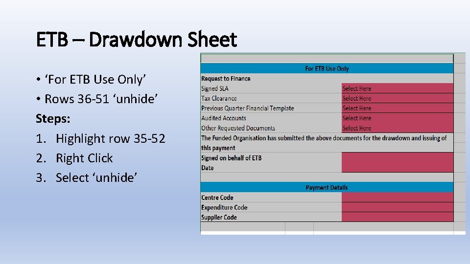 ETB – Drawdown Sheet • ‘For ETB Use Only’ • Rows 36 -51 ‘unhide’