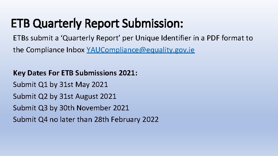 ETB Quarterly Report Submission: ETBs submit a ‘Quarterly Report’ per Unique Identifier in a