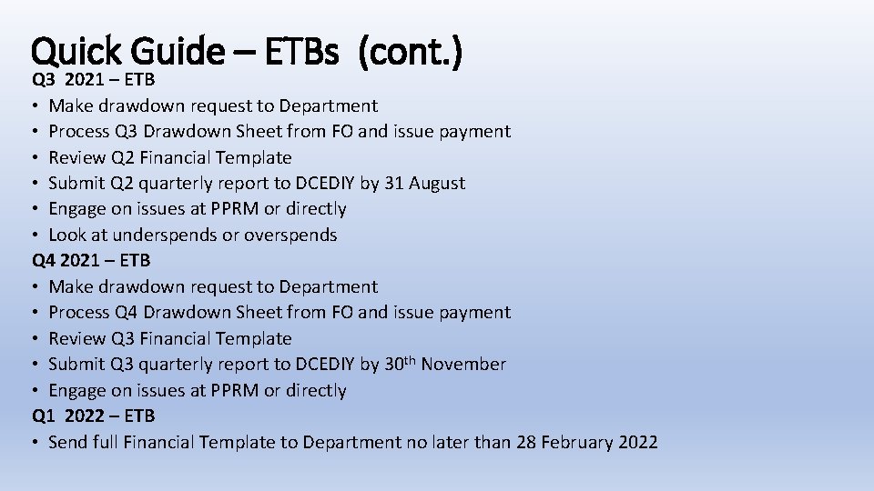 Quick Guide – ETBs (cont. ) Q 3 2021 – ETB • Make drawdown