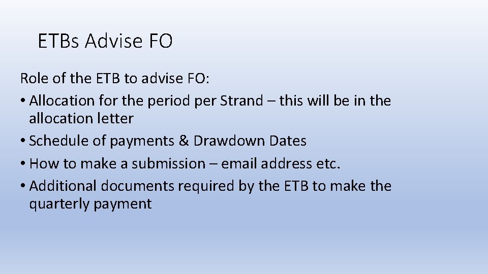 ETBs Advise FO Role of the ETB to advise FO: • Allocation for the