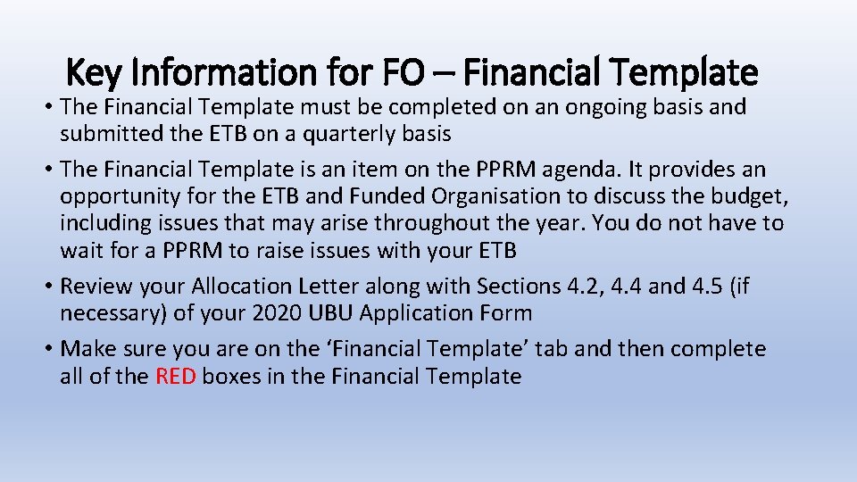 Key Information for FO – Financial Template • The Financial Template must be completed