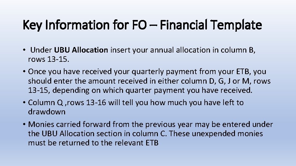 Key Information for FO – Financial Template • Under UBU Allocation insert your annual