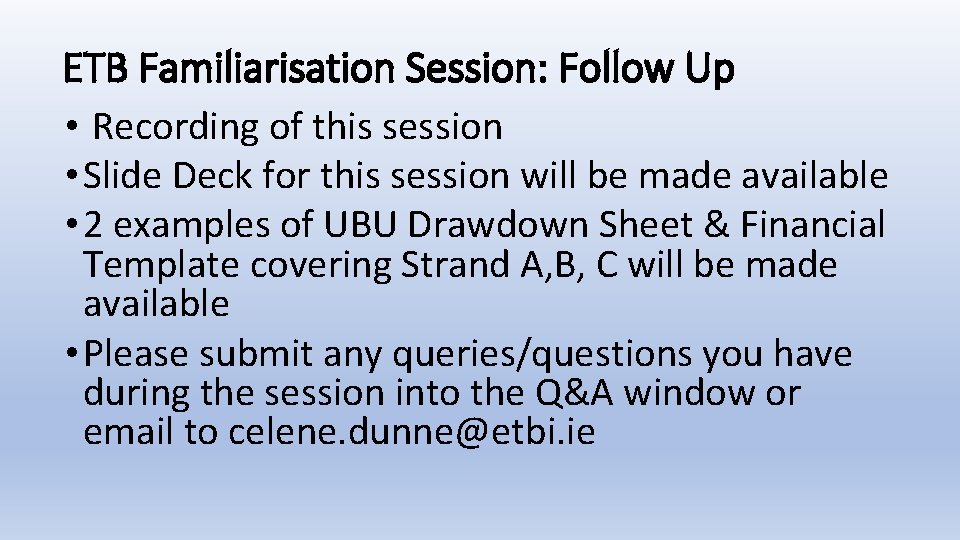 ETB Familiarisation Session: Follow Up • Recording of this session • Slide Deck for