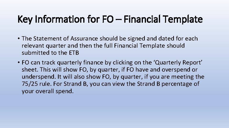 Key Information for FO – Financial Template • The Statement of Assurance should be