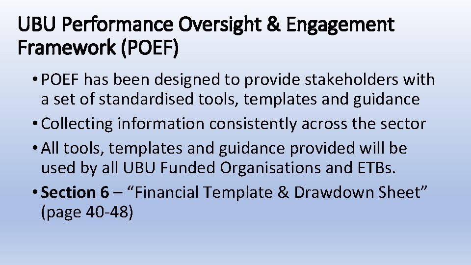 UBU Performance Oversight & Engagement Framework (POEF) • POEF has been designed to provide