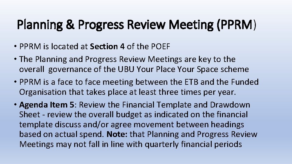 Planning & Progress Review Meeting (PPRM) • PPRM is located at Section 4 of