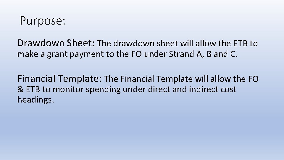 Purpose: Drawdown Sheet: The drawdown sheet will allow the ETB to make a grant