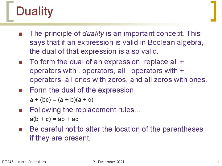 Duality n n n The principle of duality is an important concept. This says
