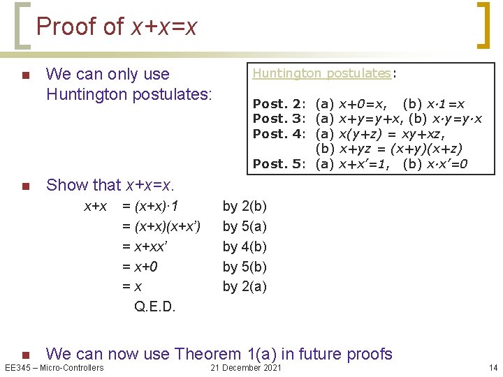 Proof of x+x=x n n We can only use Huntington postulates: Post. 2: (a)