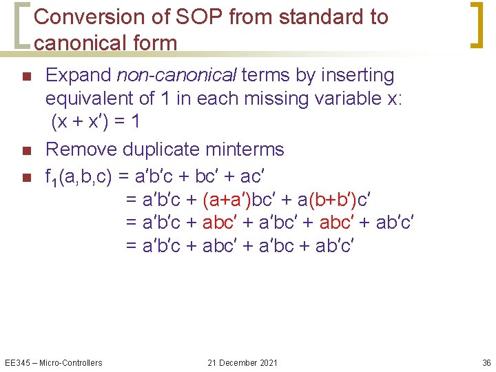Conversion of SOP from standard to canonical form n n n Expand non-canonical terms
