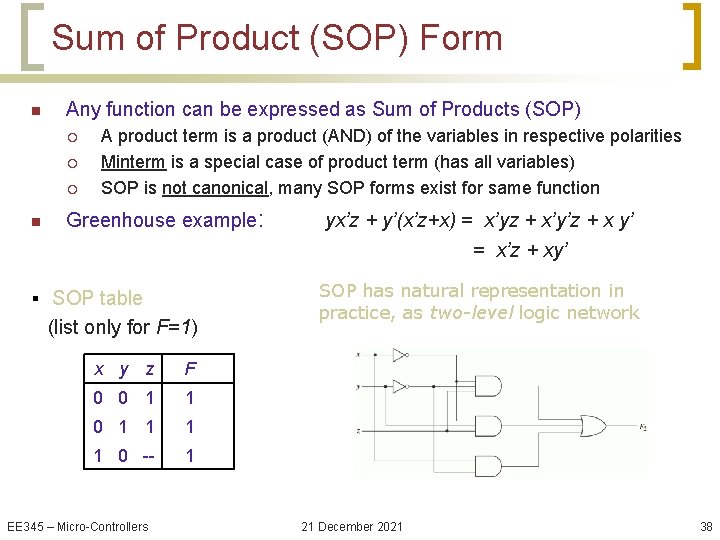 Sum of Product (SOP) Form n Any function can be expressed as Sum of
