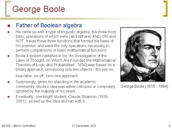 George Boole n n n Father of Boolean algebra He came up with a