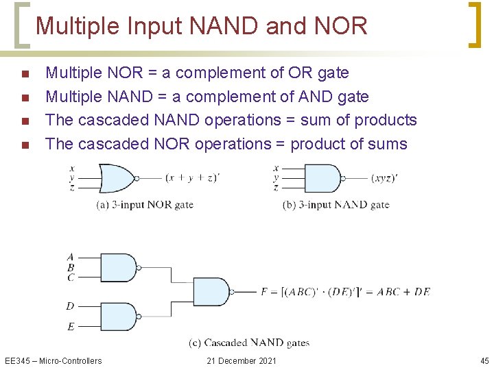 Multiple Input NAND and NOR n n Multiple NOR = a complement of OR