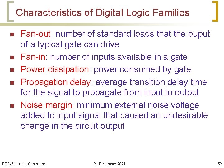 Characteristics of Digital Logic Families n n n Fan-out: number of standard loads that