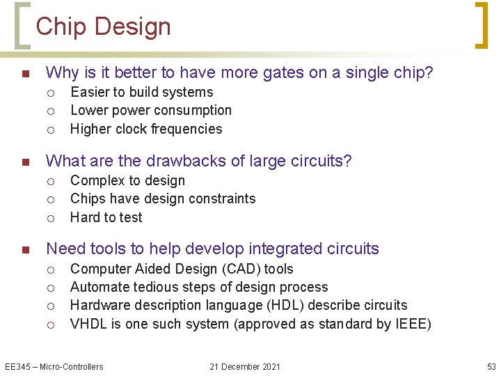 Chip Design n Why is it better to have more gates on a single