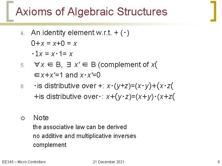 Axioms of Algebraic Structures 4. 5. 6. ¡ An identity element w. r. t.