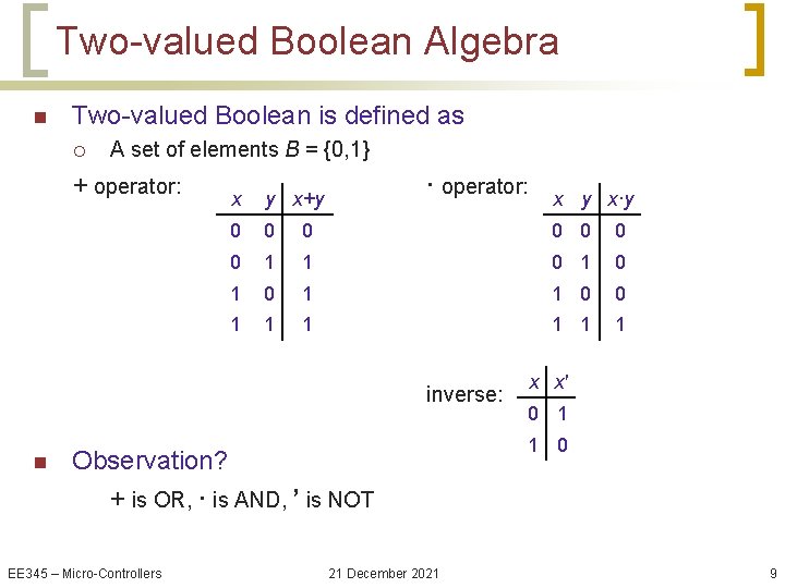 Two-valued Boolean Algebra n Two-valued Boolean is defined as ¡ A set of elements
