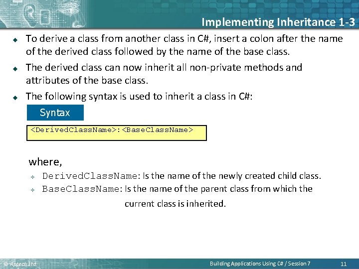 Implementing Inheritance 1 -3 u u u To derive a class from another class Implementing Inheritance 1 -3 u u u To derive a class from another class