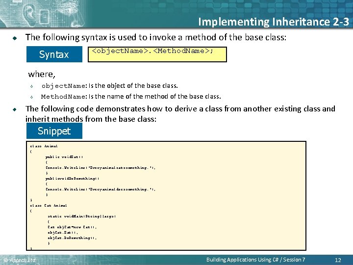 Implementing Inheritance 2 -3 u The following syntax is used to invoke a method Implementing Inheritance 2 -3 u The following syntax is used to invoke a method