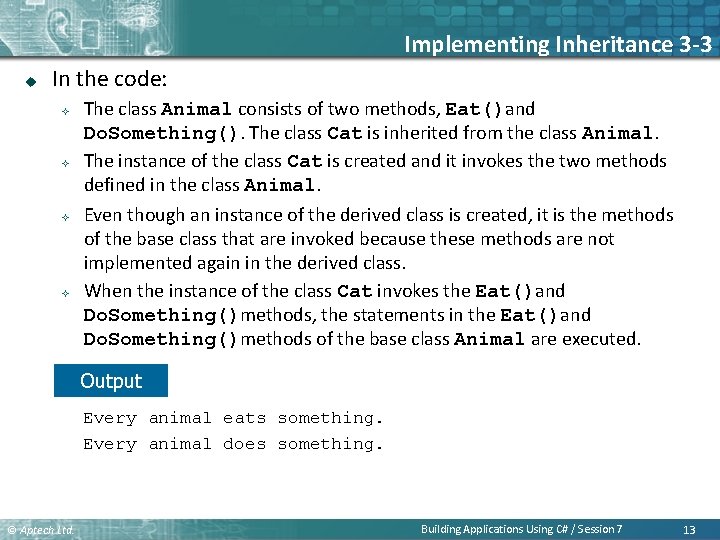 Implementing Inheritance 3 -3 u In the code: ² ² The class Animal consists Implementing Inheritance 3 -3 u In the code: ² ² The class Animal consists