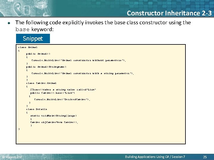 Constructor Inheritance 2 -3 u The following code explicitly invokes the base class constructor Constructor Inheritance 2 -3 u The following code explicitly invokes the base class constructor