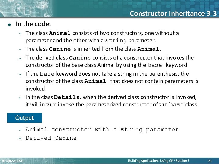 Constructor Inheritance 3 -3 u In the code: ² ² ² The class Animal Constructor Inheritance 3 -3 u In the code: ² ² ² The class Animal