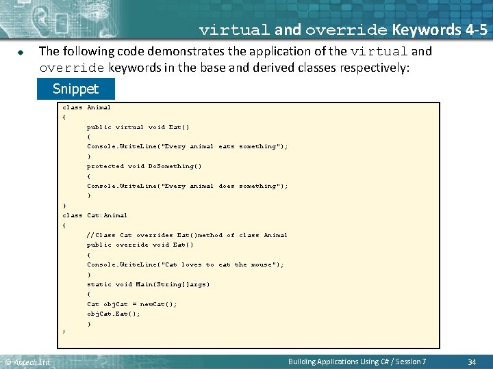 virtual and override Keywords 4 -5 u The following code demonstrates the application of virtual and override Keywords 4 -5 u The following code demonstrates the application of