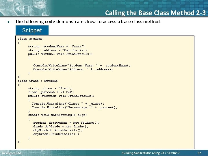 Calling the Base Class Method 2 -3 u The following code demonstrates how to Calling the Base Class Method 2 -3 u The following code demonstrates how to