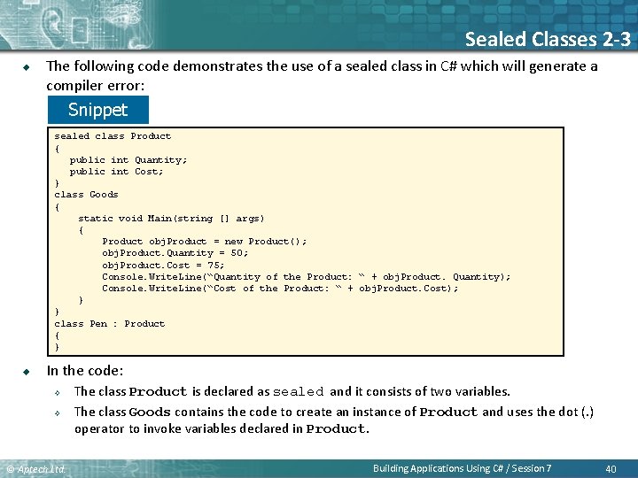 Sealed Classes 2 -3 u The following code demonstrates the use of a sealed Sealed Classes 2 -3 u The following code demonstrates the use of a sealed