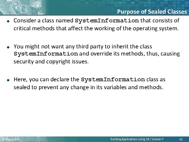 u u u Purpose of Sealed Classes Consider a class named System. Information that u u u Purpose of Sealed Classes Consider a class named System. Information that