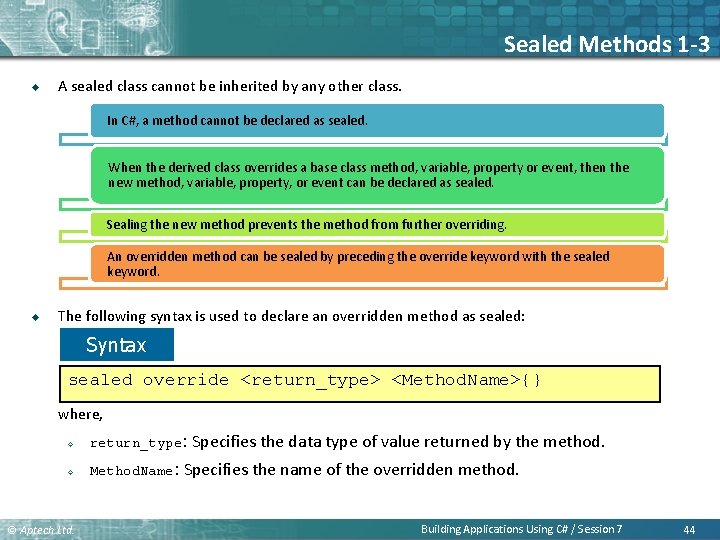 Sealed Methods 1 -3 u A sealed class cannot be inherited by any other Sealed Methods 1 -3 u A sealed class cannot be inherited by any other