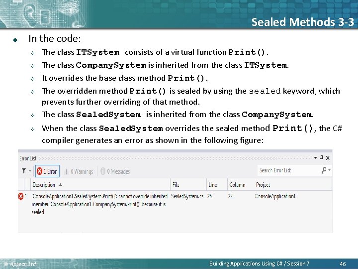 Sealed Methods 3 -3 u In the code: ² ² ² © Aptech Ltd. Sealed Methods 3 -3 u In the code: ² ² ² © Aptech Ltd.
