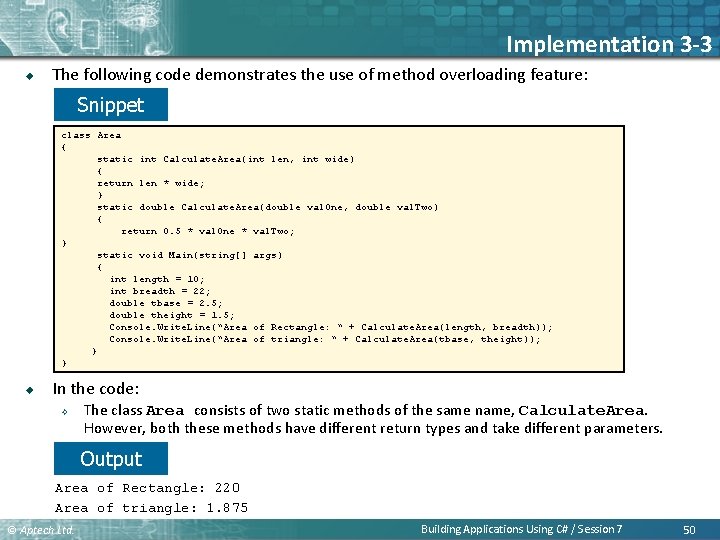 Implementation 3 -3 u The following code demonstrates the use of method overloading feature: Implementation 3 -3 u The following code demonstrates the use of method overloading feature: