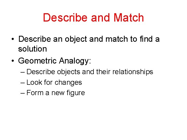 Describe and Match • Describe an object and match to find a solution •