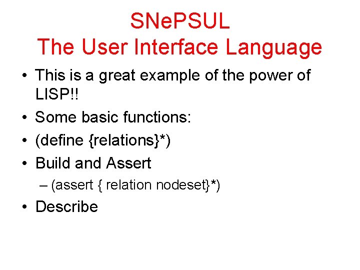 SNe. PSUL The User Interface Language • This is a great example of the