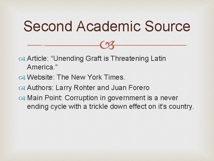 Second Academic Source Article: “Unending Graft is Threatening Latin America. ” Website: The New