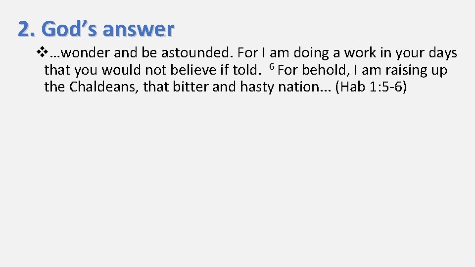 2. God’s answer v…wonder and be astounded. For I am doing a work in