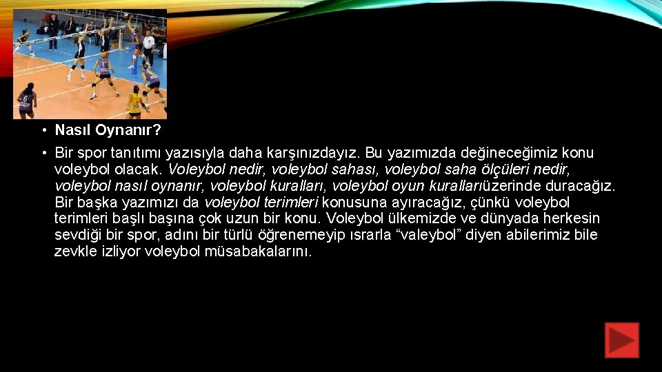  • Nasıl Oynanır? • Bir spor tanıtımı yazısıyla daha karşınızdayız. Bu yazımızda değineceğimiz