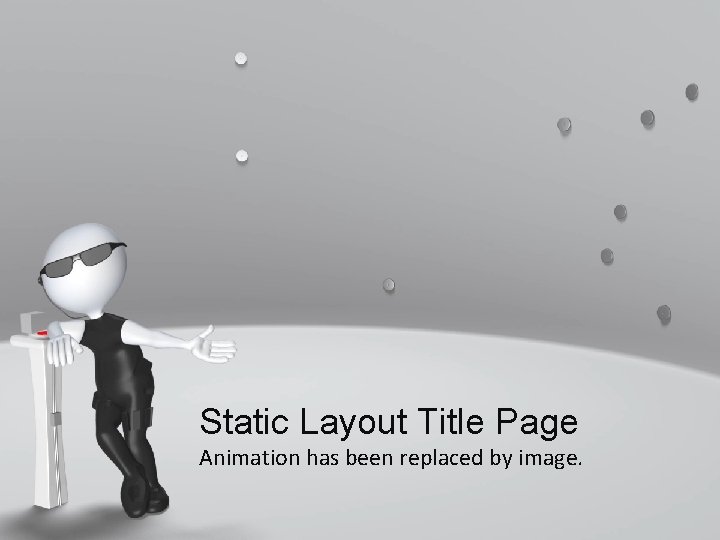 Static Layout Title Page Animation has been replaced by image. 