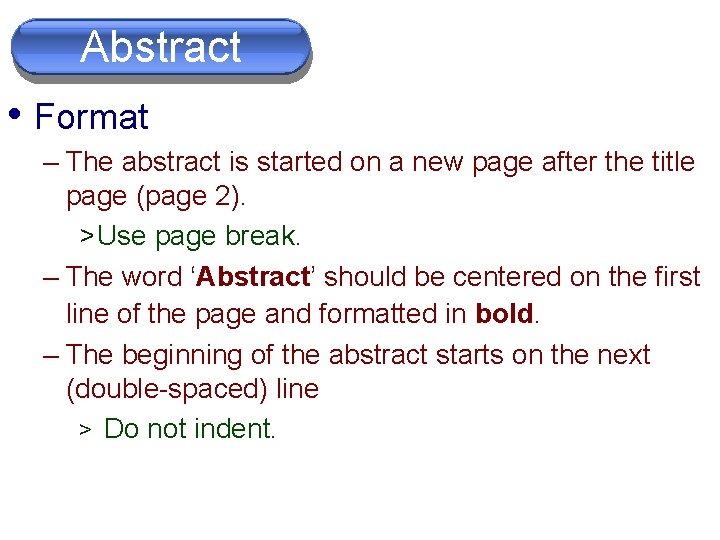 Abstract • Format Abstract – The abstract is started on a new page after