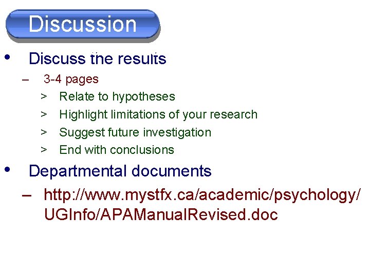 Discussion Results Sections (Part I) • Discuss the results – 3 -4 pages >