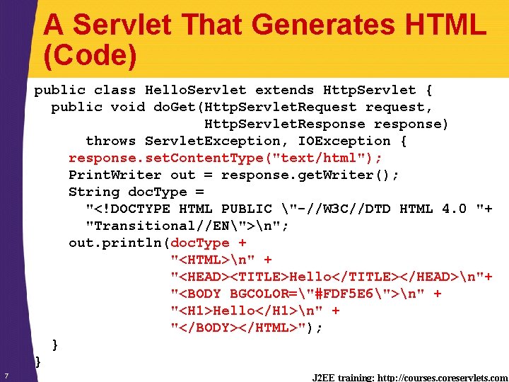 A Servlet That Generates HTML (Code) public class Hello. Servlet extends Http. Servlet {