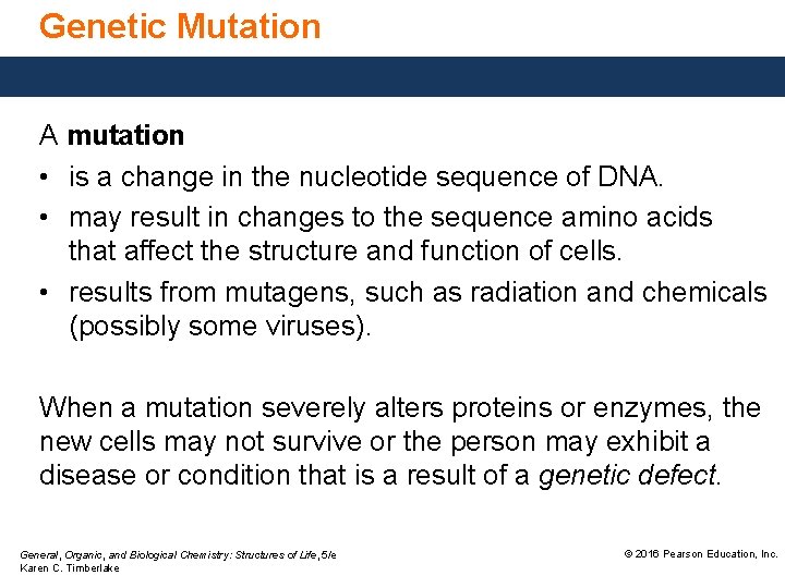 Genetic Mutation A mutation • is a change in the nucleotide sequence of DNA.